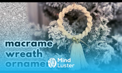 Crafting Macrame Christmas Ornaments course preview